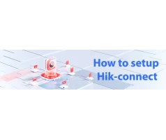A Guide to Setting up HikConnect