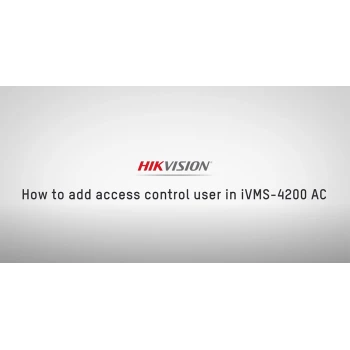 How to add users and fobs/cards to your Hikvision access control device using IVMS-4200